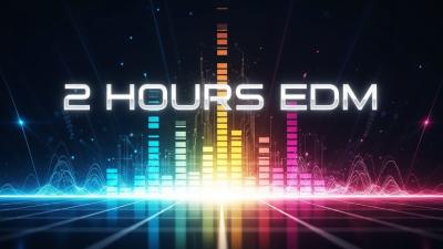 2 HOUR EDM Mix Energía Electrónica Intensa 