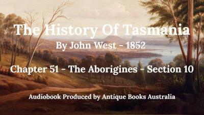 History Of Tasmania Audiobook by John West Chapter 51  The Aborigines  Section 10