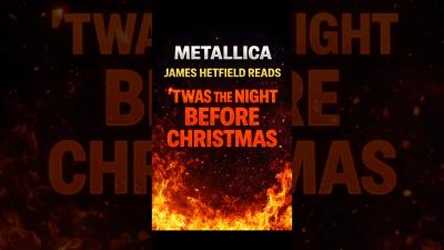 James Hetfield Reads Twas the Night Before Christmas