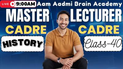 Master Cadre  Lecture Cadre History Class Aam Aadmi Brain Academy  Live History Lecture 2025
