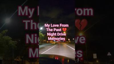 My Love From The Past  Night Drive Cinematic MemoriesEmotional Road Vibes travel love shorts