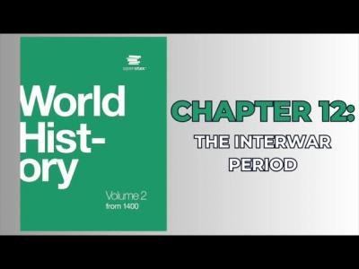 OpenStax World History Vol. 2 from 1400 Audiobook  Chapter 12 The Interwar Period