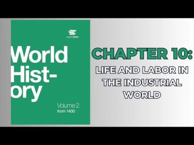 OpenStax World History Vol. 2 from 1400 Audiobook Chapter 10Life  Labor in the Industrial World