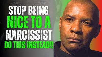 Stop Being Nice to a NarcissistDo THIS Instead  Denzel Washington Motivation
