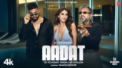 AADAT Official Video YO YO HONEY SINGH  AP DHILLON  VAANI KAPOOR  51 GLORIOUS DAYS  BHUSHAN K