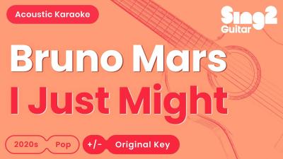 Bruno Mars  I Just Might Acoustic Karaoke