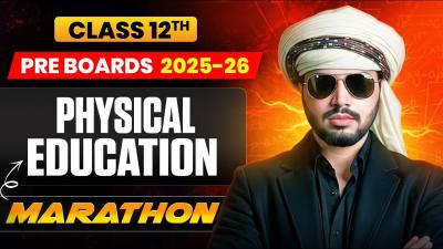 Class 12 Physical Education Preboards Marathon 202526  Full Syllabus Part2 Revision in One Video