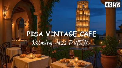 Relaxing Jazz Café Night  Pisa Leaning Tower View Cozy Ambience  Chill Jazz for Study  Sleep