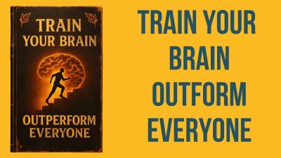 Train Your Brain and Outperform Everyone Audiobook