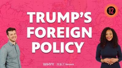 Trumps foreign policy escalation  Studio 2 from WHYY  12025