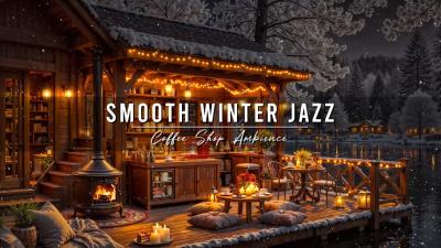 Warm Winter Jazz in Lakeside Cozy Coffee Shop Ambience  Smooth Jazz Instrumental Music to Study