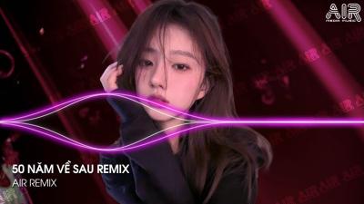 50 Năm Về Sau Remix Bản Hot TikTok  Nguyện Cầu Đến 50 Năm Về Sau Remix  Nhạc Remix TikTok 2026