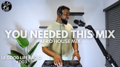 Afro House Meets Melodic Tech Mix 2026  Le Good Life Radio 003