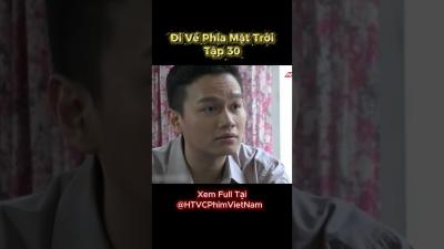 Đi Về Phía Mặt Trời  Tập 30  HTVC Phim Truyện Việt Nam Hay Nhất 2025