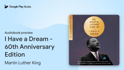 I Have a Dream  60th Anniversary Edition by Martin Luther King  Audiobook preview