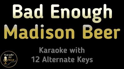 Madison Beer  bad enough Karaoke Instrumental Lower Higher Male  Original Key