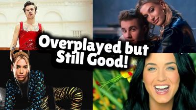 Songs That Are Overplayed but Still Good