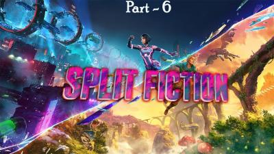Split Fiction Part  6  Gameplay Walkthrough  Ft. Flames  Then Some CS2 