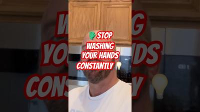  Stop Washing Your Hands Constantly 