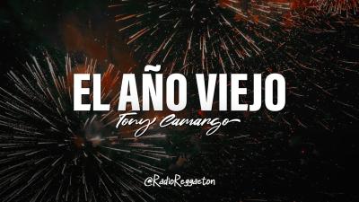 Tony Camargo  El Ano Viejo LETRA