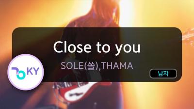 Close to you  SOLE쏠THAMA KY.50787  KY KARAOKE