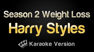 Harry Styles  Season 2 Weight Loss Karaoke Version