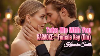  KARAOKE  Take Me With You Sing Along To The Most Romantic Love Song   Karaoke Smith