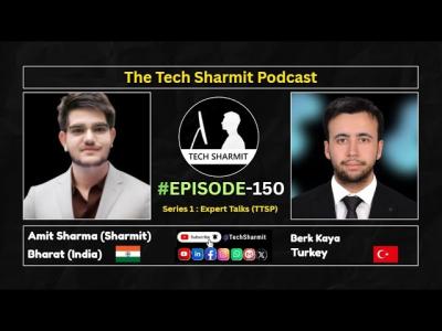 S1E150 The Tech Sharmit Podcast IBMChampion Berk Kaya  Expert Talks TTSP