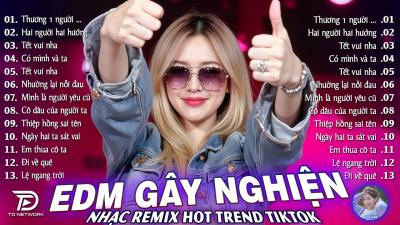 Thương Một Người... RemixBXH Nhạc Trẻ EDM Hot Trend TRIỆU VIEW  Top 15 Bản EDM TikTok Gây Bão 2026