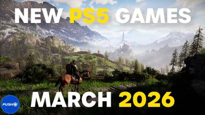 13 New PS5 Games You NEED To Play In March 2026  PlayStation 5