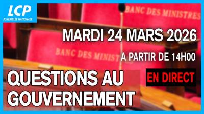 DIRECT Questions au gouvernement du mardi 24 mars 2026 à lAssemblée nationale