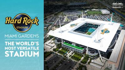  HARD ROCK STADIUM  The Worlds MOST VERSATILE Stadium