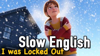 I was Locked Out  Days of Our Family  Slow English Listening  English Conversation