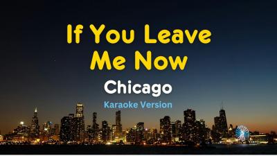 If You Leave Me Now Karaoke Version  Chicago  Classic Soft Rock Karaoke with Lyrics