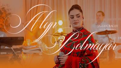 Jahan Bagşy  Alyp Bolmaýar Live Performance