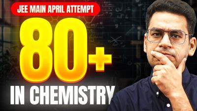 JEE Main 2026 Score 80 Marks in Chemistry in JEE Mains April Attempt