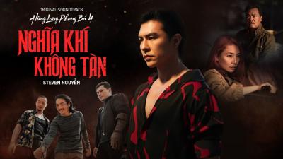 MV Nghĩa Khí Không Tàn Hùng Long Phong Bá 4 Original Soundtrack  Steven Nguyễn  Galaxy Play