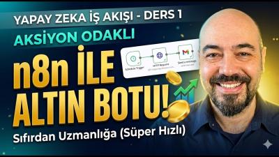 n8n ders1 Yapay Zeka Akışlarına Giriş ve Altın Botu