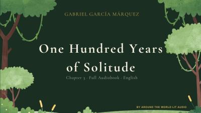 One Hundred Years of Solitude  Chapter 3  Full Audiobook  Gabriel García Márquez