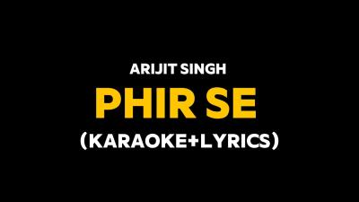 Phir Se  Arijit Singh Karaoke with Lyrics