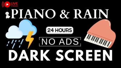 Piano Music  Rain Sounds No Ads Live Stream  Black Screen for Peaceful Relaxation Soothing Piano