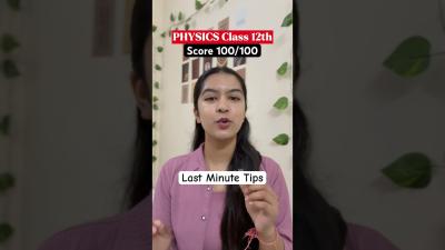 Score 100 in Physics Do THIS Now Last Minute Tips