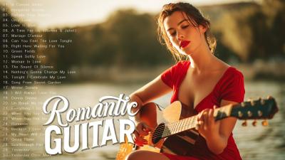 TOP 30 Relaxing Classical Guitar  Soft Romantic Love Songs Greatest Classic Melodies for Love