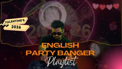   Valentine Party Mix 2026  English Party Bangers  SingAlong EDM Drops  DJ Mix
