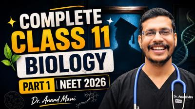Complete Class 11 Biology  Part 1  NEET 2026 Biology Revision  Dr. Anand Mani
