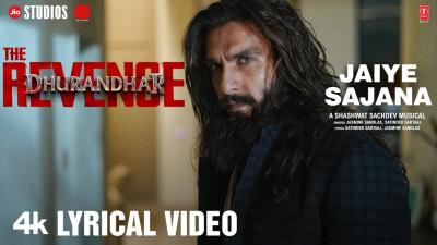 Jaiye Sajana Lyrical Dhurandhar The Revenge  Shashwat Sachdev  Jasmine SandlasSatinder Sartaaj
