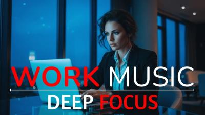 Just Deep Focus Ambient Work Music for Maximum Productivity