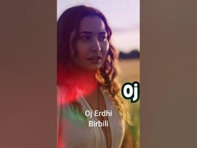 Oj Erdhi Birbili Oj Erdhi Ne Leme Kenget me te bukura te vendit tim