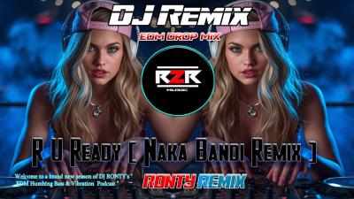 R U Ready  Naka Bandi DJ mix   Unique Style DJ remix song  New DJ Song 2026  DJ R2R Music