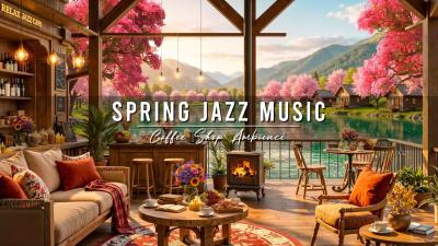 Relaxing Jazz Instrumental Music Cozy Spring Coffee Shop Ambience  Smooth Jazz Music for Studying